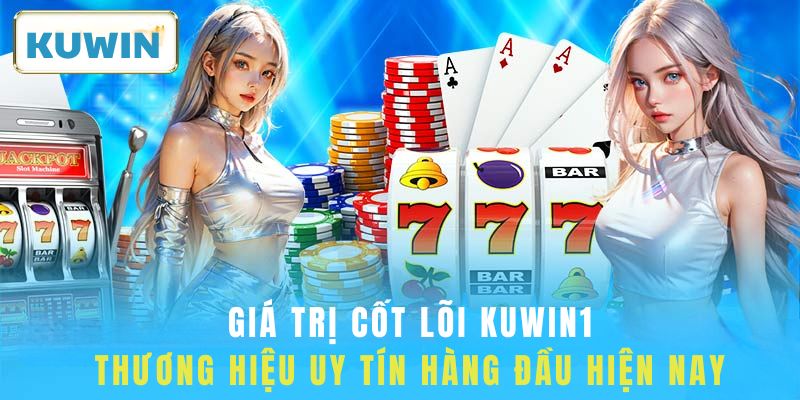 Giá trị cốt lõi của Kuwin1 kể từ khi thành lập