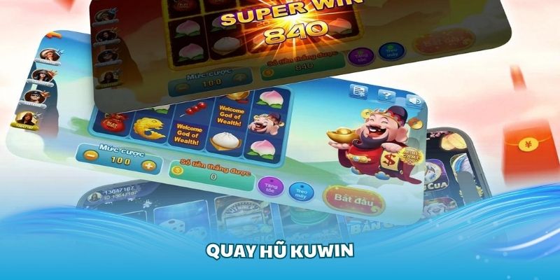 Quay Hũ Kuwin - Trải Nghiệm Hấp Dẫn Với Cơ Hội Trúng Thưởng Khủng